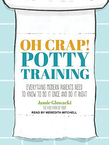 Oh Crap Potty Training by Jamie Glowacki book cover